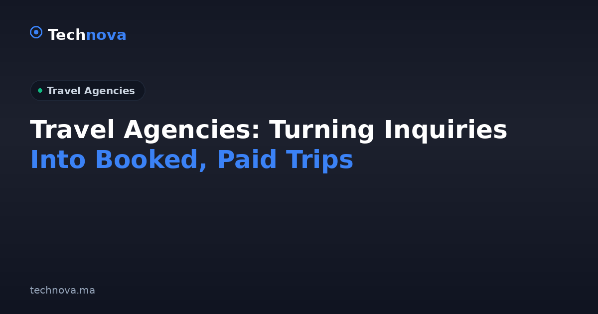 Travel Agencies: Turning Inquiries Into Booked, Paid Trips