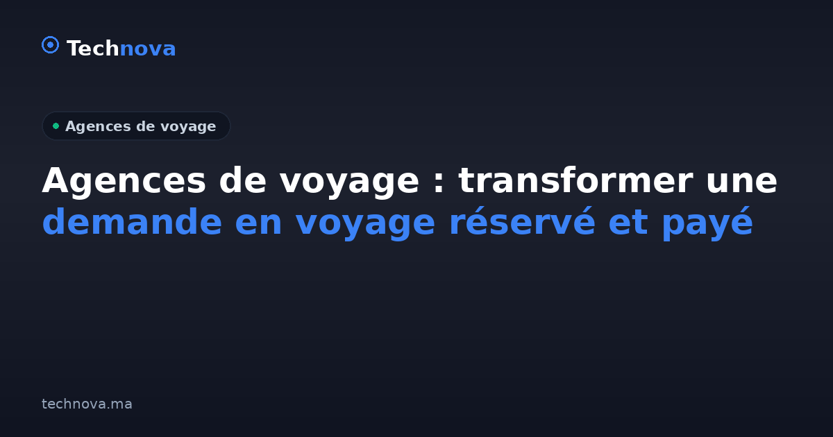 Agences de voyage : transformer une demande en voyage réservé et payé