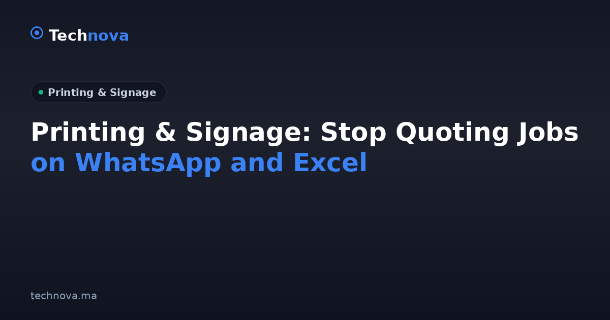Printing & Signage: Stop Quoting Jobs on WhatsApp and Excel