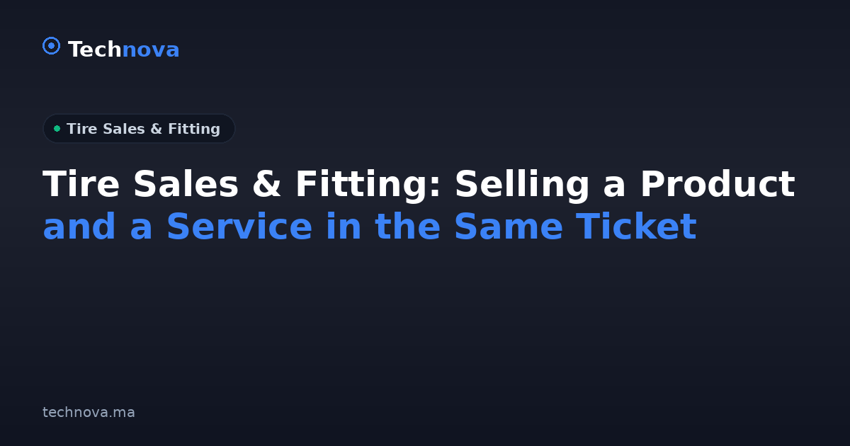 Tire Sales & Fitting: Selling a Product and a Service in the Same Ticket