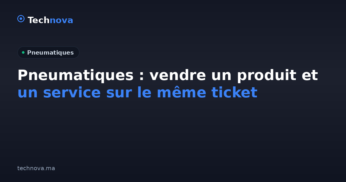 Pneumatiques : vendre un produit et un service sur le même ticket