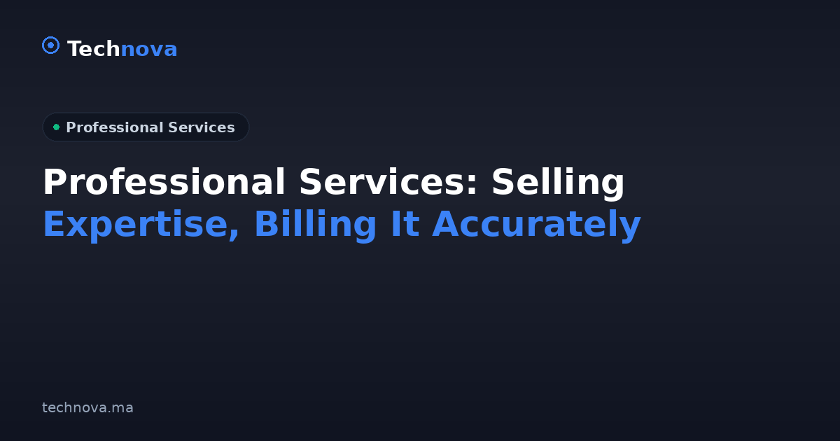 Professional Services: Selling Expertise, Billing It Accurately