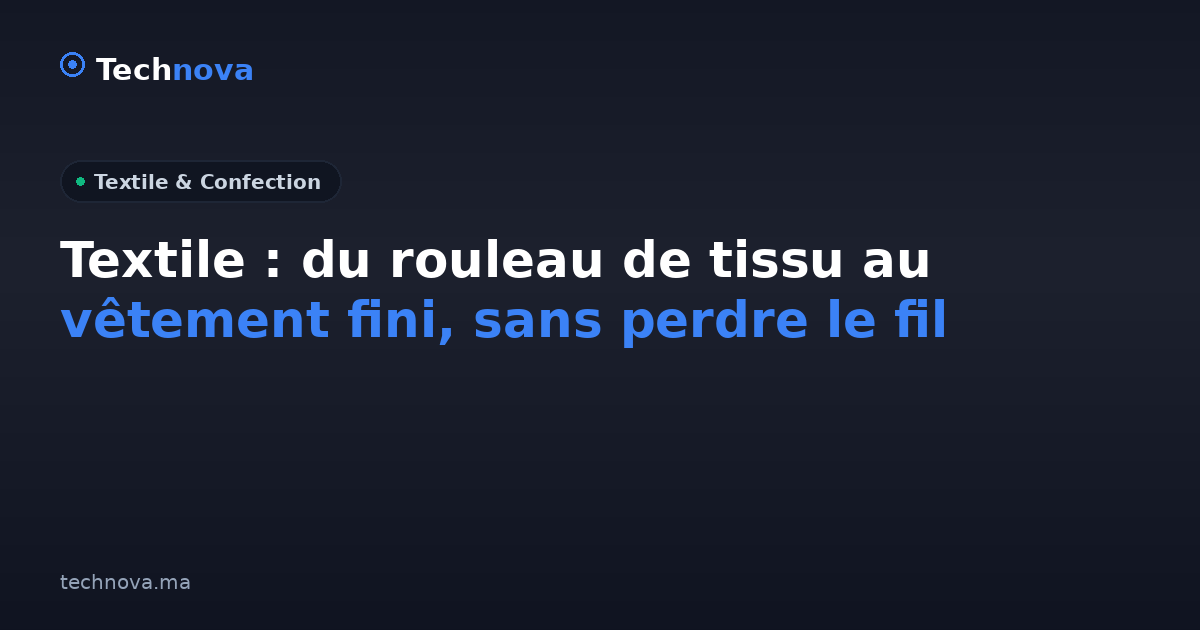Textile : du rouleau de tissu au vêtement fini, sans perdre le fil